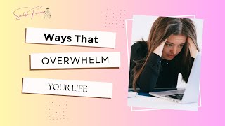 These Are The Ways That Overwhelm Your Life [upl. by Dahle]