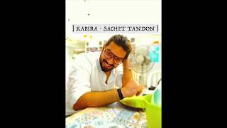 Kabira Reprised Version By Sachet Tandon [upl. by Bakerman38]