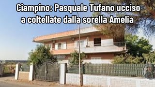 Ciampino Pasquale Tufano ucciso a coltellate dalla sorella Amelia [upl. by Fulviah]