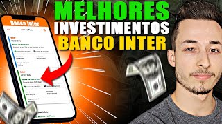 🔴MELHORES INVESTIMENTOS DE RENDA FIXA DO BANCO INTER [upl. by Tasiana]