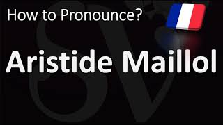 How to Pronounce Aristide Maillol [upl. by Fusco]