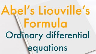 Abels Liouvilles Formula  Ordinary differential equations [upl. by Enicnarf]