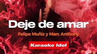 Deje de amar Karaoke Marc Anthony y Felipe Muñiz [upl. by Lynnea20]