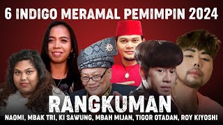 6 INDIGO MERAMAL PEMIMPIN 2024 NAOMI MBAK TRI KI SAWUNG MBAH MIJAN TIGOR OTADAN ROY KIYOSHI [upl. by Adalia471]