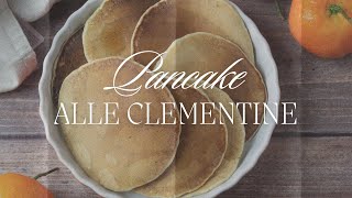 Pancake alle clementine [upl. by Jordanna]