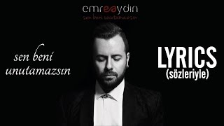 Sen Beni Unutamazsın  Emre Aydın Lyrics Video [upl. by Mast]