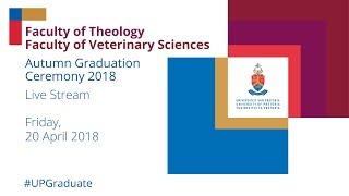 Faculty of Theology Faculty of Veterinary Sciences Autumn Graduation Ceremony 10h00 20 April 2018 [upl. by Arondel]