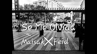 Se Me Olvida  Maisak ❌️ Feid [upl. by Neleag]