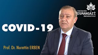 COVID19 Koronavirüs  Prof Dr Nurettin ERBEN  ESOGÜ Gündem Özel [upl. by Felt39]