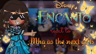 Encanto react to MHA as the next gifts  Encanto x MHAbnha  pt2  GCRV  Itzowa※Zezyki [upl. by Nollie]