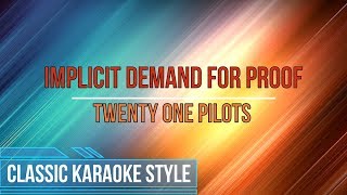 Twenty One Pilots  Implicit Demand For Proof Karaoke [upl. by Ayahsal]