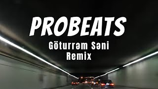 Vuqar Bileceri amp Resad Dagli amp Perviz BulBule  Goturrem Seni Remix ProBeats [upl. by Johns]