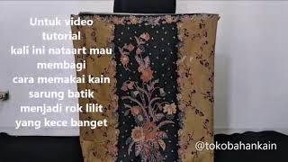 TUTORIAL KAIN BATIK MENJADI ROK LILIT YANG ELEGAN DAN KECE BANGET [upl. by Sitoeht]