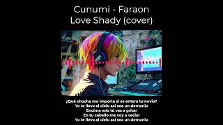 Cunumi  Cover faraonloveshady cunumi [upl. by Eleni]