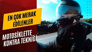 MOTOSİKLETTE KONTRA TEKNİĞİ  Nedir Nasıl Yapılır [upl. by Lebyram]