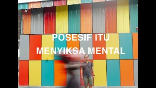 Posesif Itu Menyiksa Mental [upl. by Ainek140]