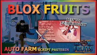 BLOX FRUITS Script Pastebin 2024 AUTO BOUNTY  EZ 30M BOUNTY NO KEY [upl. by Shiller]