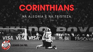 Corinthians  Na Alegria e na Tristeza na Saúde e na Doença ⚽ [upl. by Enialed714]