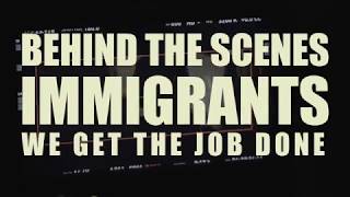 Behind the Scenes of Immigrants We Get The Job Done [upl. by Mezoff532]