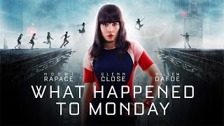 What Happened To Monday 2017 Movie  Noomi Rapace amp Willem Dafoe  Review amp Facts [upl. by Strawn]