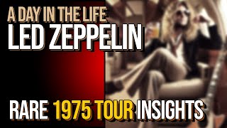 A Day in the Life of Led Zeppelin Rare 1975 Tour Insights [upl. by Luing894]