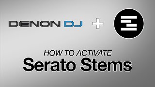 Denon DJ  How to Activate Serato Stems on Supported Hardware [upl. by Namwen]