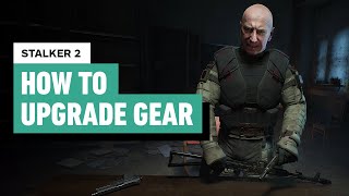 Stalker 2 Heart of Chornobyl  How to Upgrade Your Gear [upl. by Alegna192]