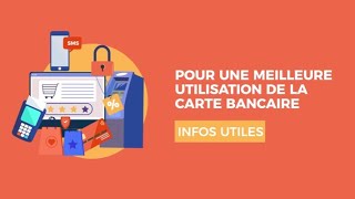 Pour une meilleure utilisation de la carte bancaire  Infos utiles [upl. by Thomasin916]