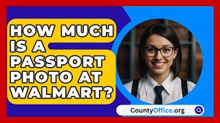 How Much Is A Passport Photo At Walmart  CountyOfficeorg [upl. by Effy]