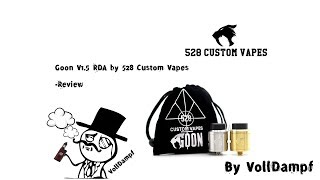 Goon V15 style RDA von 528 Custom Vapes Review [upl. by Emmey]