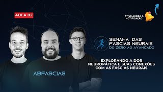 AULA 2 Explorando a Dor Neuropática e suas Conexões com as Fáscias Neurais [upl. by Kolodgie]