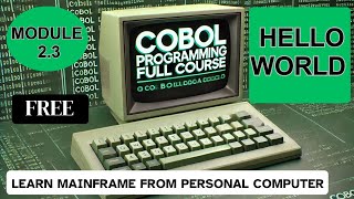 Module 23 COBOL Sample Hello World Program  COBOL Programming Full Course [upl. by Sierra]