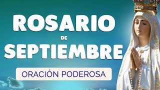 🙏 ROSARIO de SEPTIEMBRE 2024 🙏 Poderoso Rosario del Mes de SEPTIEMBRE [upl. by Giarla]