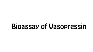 Brief Handy Notes BIOASSAY OF VASOPRESSIN [upl. by Weisbart]