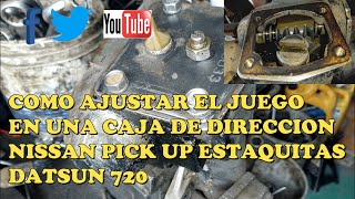 como ajustar el juego en una caja de direccion sinfin nissan pick up datsun 720 estaquitas [upl. by Niveg]