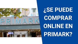 🛒 ¿Se puede Comprar en PRIMARK ONLINE en 2024 🔴 Cuidado con las WEBS FALSAS [upl. by Nnaillek]