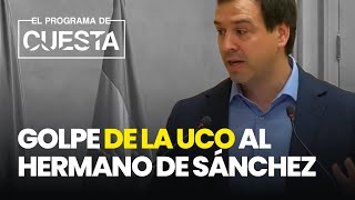 Golpe de la UCO al hermano de Sánchez su cargo no tuvo motivos técnicos [upl. by Anaitsirk]