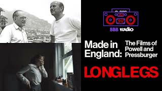 Made in England The Films of Powell amp Pressburger Longlegs  BBB RADIO [upl. by Jonie]