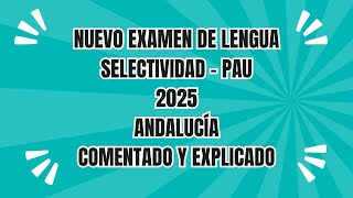 Nuevo examen de Lengua castellana y Literatura  Selectividad  PAU 2025  Andalucía [upl. by Dasi100]