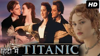 Titanic 1997 Full Movie In Hindi HD  Leonardo DiCaprio  Kate Winslet  Billy Zane Details ampFact [upl. by Htedirem]