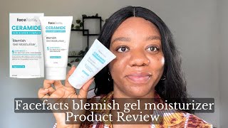 Facefacts blemish gel moisturizer product review [upl. by Tonya]