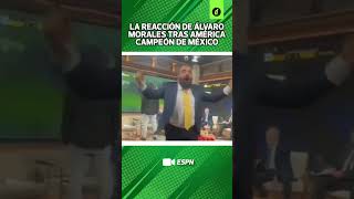 LOCURA TOTAL del periodista ALVARO MORALES tras AMÉRICA CAMPEÓN de MEXICO  América 30 Tigres [upl. by Boru]