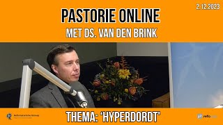 Pastorie online met ds GA van den Brink over het thema Hyperdordt [upl. by Dwyer658]