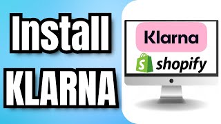 How To Install KLARNA On SHOPIFY [upl. by Euqinamod]