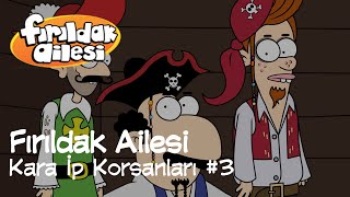 Fırıldak Ailesi 2Sezon  23 Bölüm Kara İp Korsanları 3 HD firildakailesiresmi [upl. by Tabbie322]