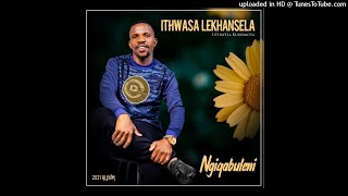 Ithwasa Lekhansela  Ngicela Uku Confessor [upl. by Frantz]