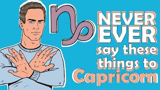 NEVER EVER say these things to CAPRICORN [upl. by Castara]