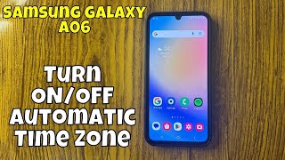 How To Turn ONOFF Automatic Time Zone On Samsung Galaxy A06 new [upl. by Anesuza188]