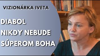 LITMANOVSKÁ VIZIONÁRKA IVETA V Božom pláne i diabol musí slúžiť [upl. by Vania]