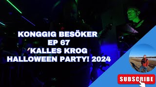 KongGig Besöker Ep 67  Kalles Krog Party 2024 [upl. by Juster]